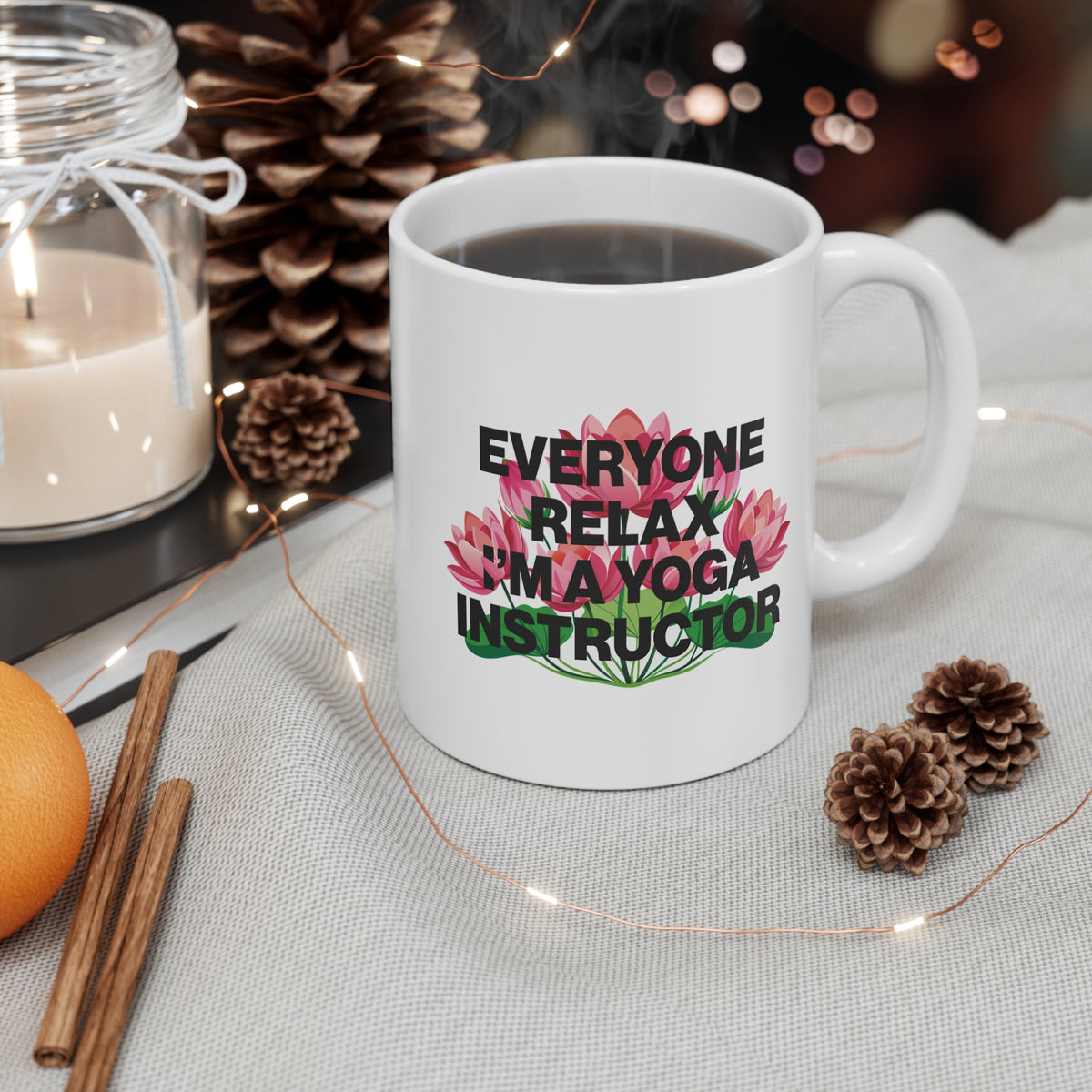 Yoga Instructor Mug — "Everyone Relax I'm A Yoga Instructor" Floral 11oz Coffee Cup I Meditation Gift I Zen Yoga Mug