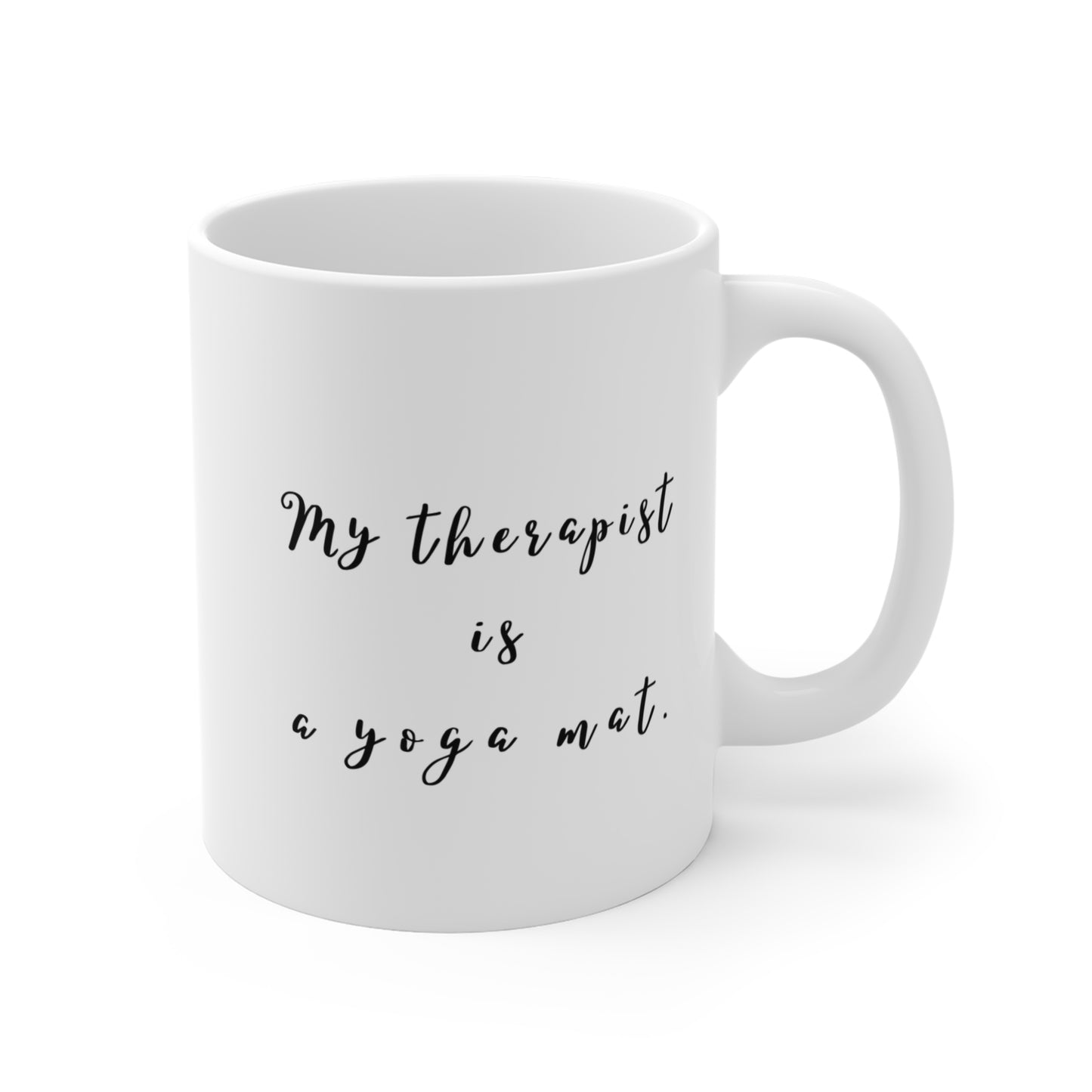 My Therapist Is A Yoga Mat - Funny Coffee Mug I Home Decor I Gift for Yogis I Self- Care Coffee Cup I Motivational Mug I Yoga Lover's Gift