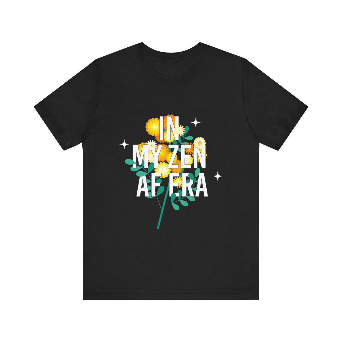 In My Zen AF Era T-Shirt - Floral Yoga Shirt I Funny Yoga Shirt I Flower Yoga Shirt I Meditation Gift For Yogi