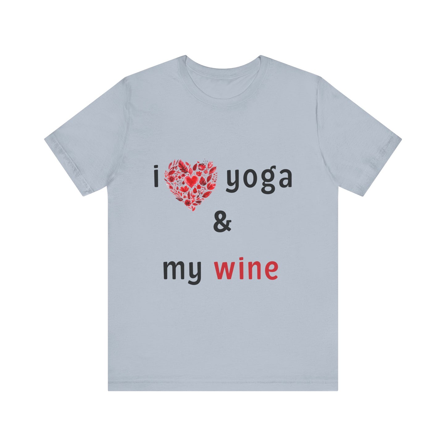 I Love Yoga & My Wine Unisex Tee - Perfect for Yogis and Wine Lovers I Funny Yoga Gift I Self-Care Meditation Apparel