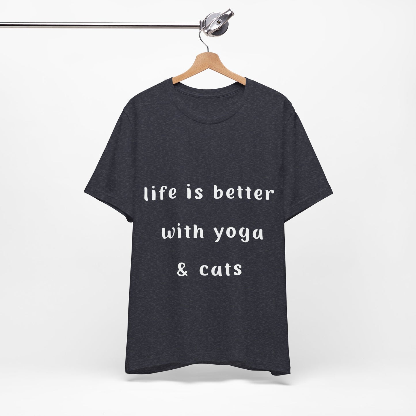Life Is Better With Yoga & Cats Unisex Tee | Perfect T-Shirt for Cat Lovers & Yoga Enthusiasts I Self-Care Meditation Apparel