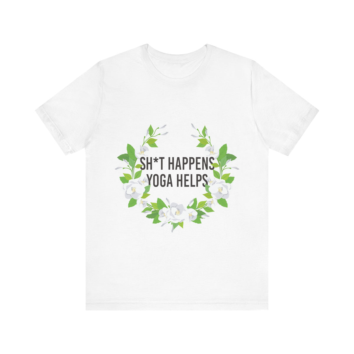 Yoga Tee “Sh*t Happens, Yoga Helps” Floral Relaxation T-Shirt I Funny Yoga Shirt I Meditation Gift For Yogini