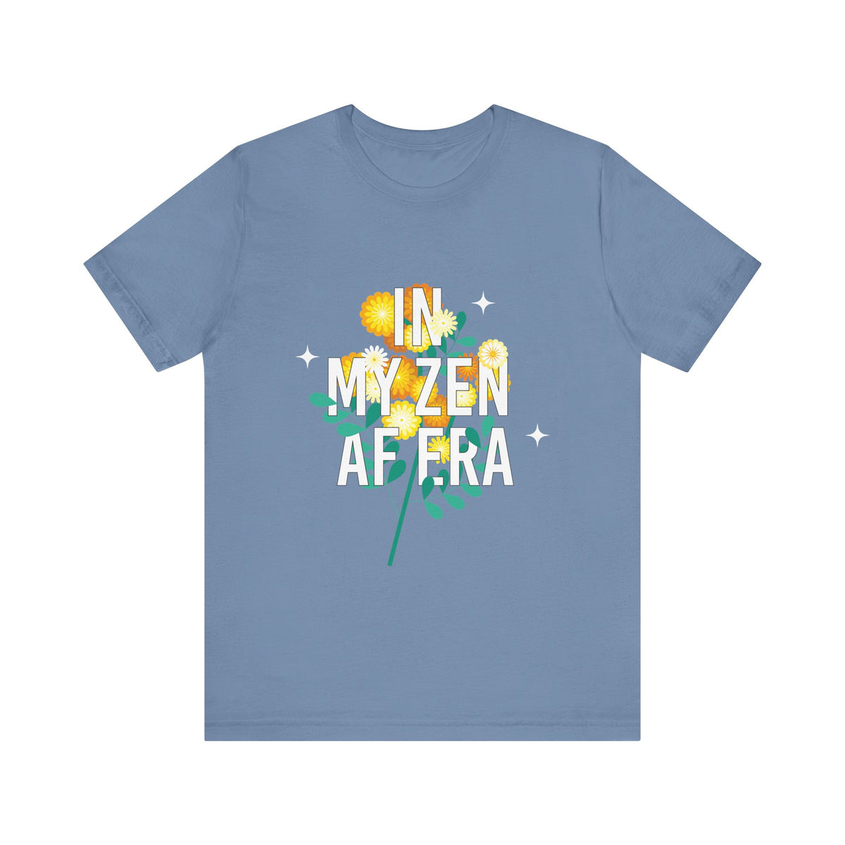 In My Zen AF Era T-Shirt - Floral Yoga Shirt I Funny Yoga Shirt I Flower Yoga Shirt I Meditation Gift For Yogi