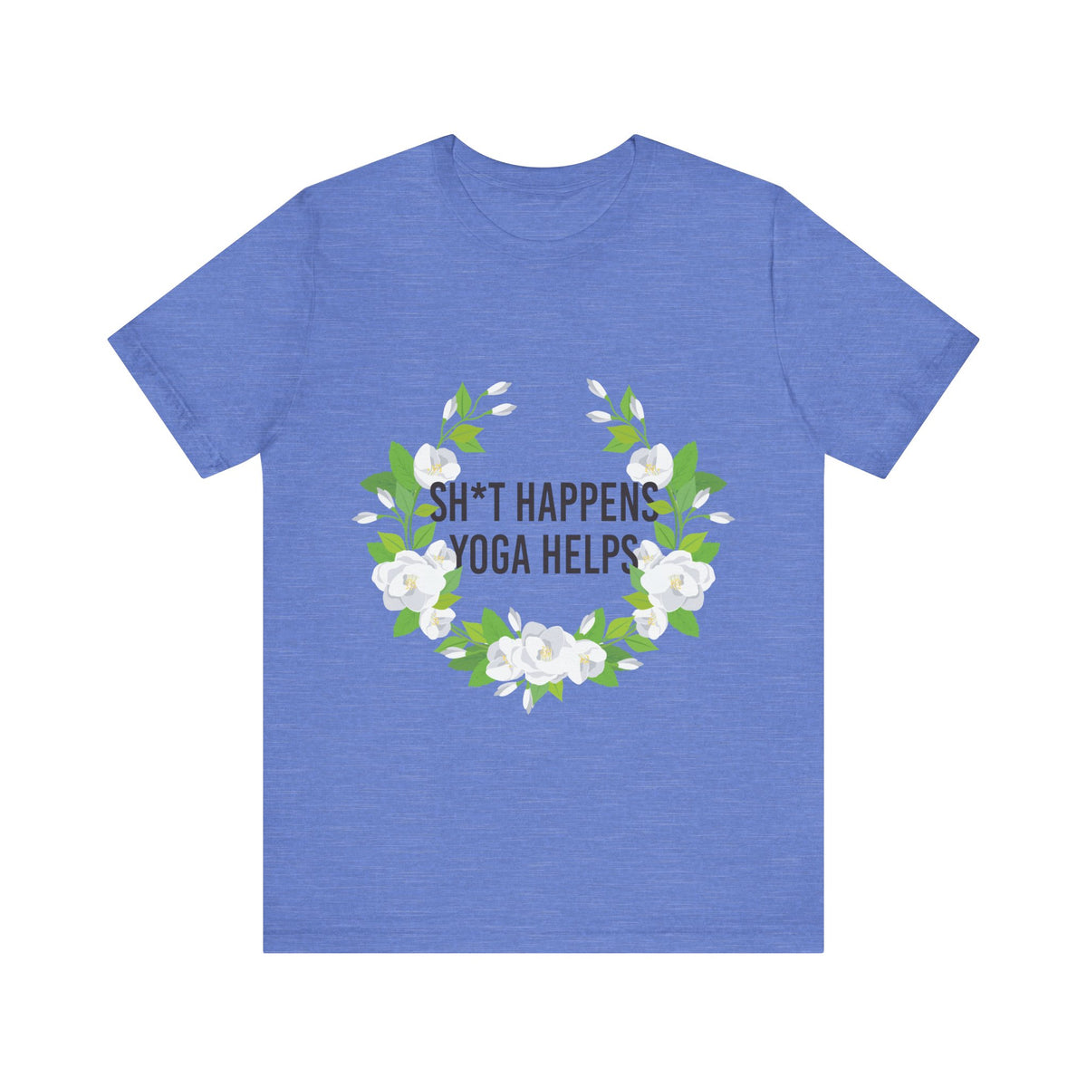 Yoga Tee “Sh*t Happens, Yoga Helps” Floral Relaxation T-Shirt I Funny Yoga Shirt I Meditation Gift For Yogini