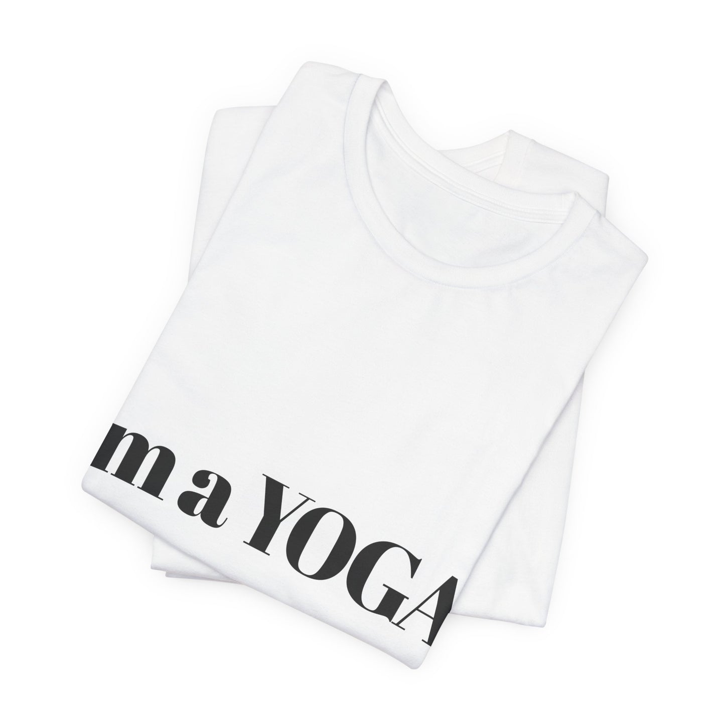 "I'm a YOGA-holic" Motivational T-Shirt - Unisex Tee for Yoga Lovers I Mindfulness Apparel I Meditation T-Shirt