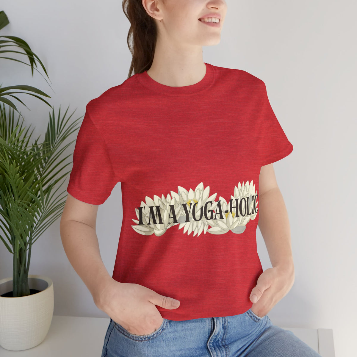 A Yoga-Holic Tee — "I'M A YOGA-HOLIC" Yoga T-Shirt I Funny Meditation Shirt I Yogini Shirt