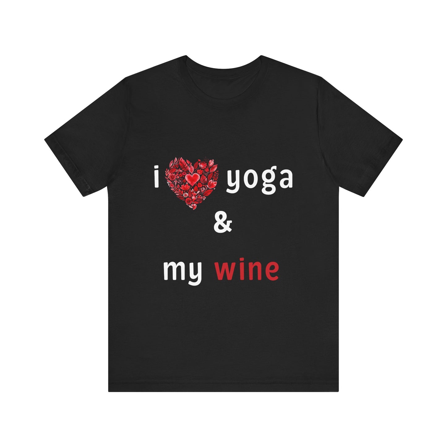 I Love Yoga & My Wine Unisex Tee - Perfect for Yogis and Wine Lovers I Funny Yoga Gift I Self-Care Meditation Apparel