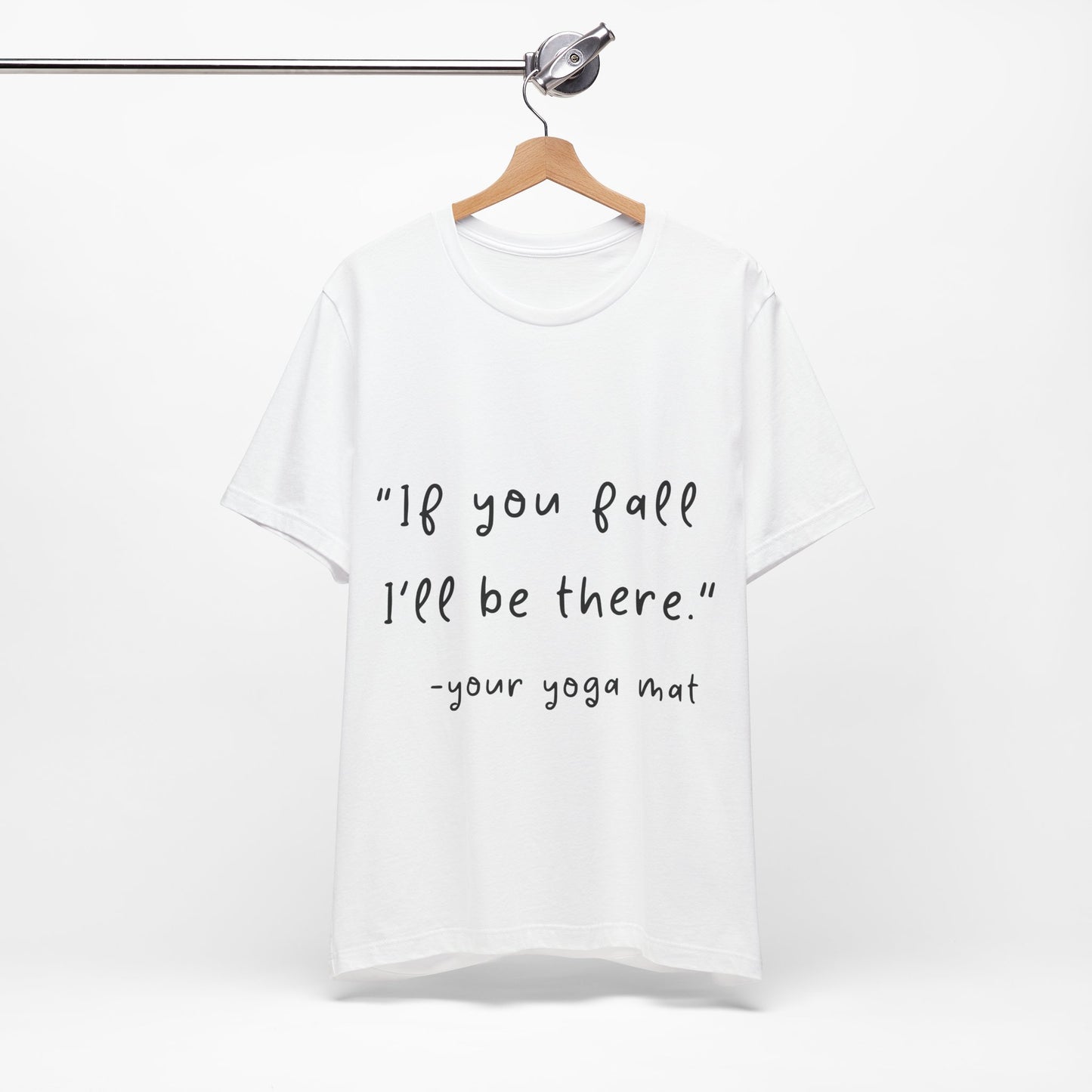 "If You Fall I'll Be There" Unisex Yoga Tee I Yoga Gift I Friend Gift I Wellness Apparel I Self-Care Meditation Clothing