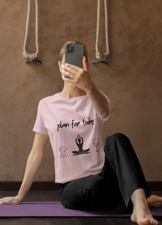 "Plan For Today" Unisex Tee I Relaxation T-Shirt I Dog &  Wine Lover Gift I Meditation Yoga Humor Tee