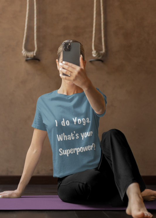 I Do Yoga. What's Your Superpower? - Unisex Tee for Yoga Lovers I  Funny Yoga T-Shirt I Self-Care Meditation Apparel