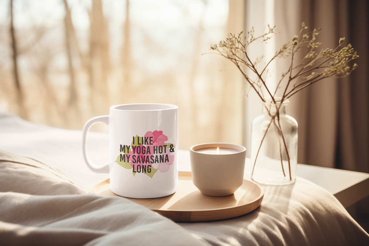 "I Like My Yoga Hot & My Savasana Long" Coffee Cup I Yoga Coffee Mug I Funny Yoga Mug I Meditation Gift