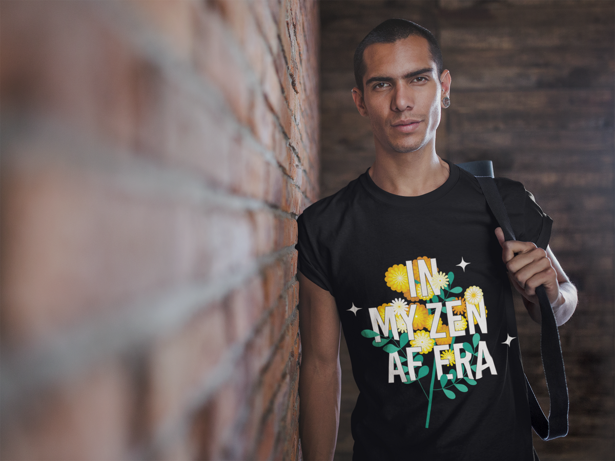 In My Zen AF Era T-Shirt - Floral Yoga Shirt I Funny Yoga Shirt I Flower Yoga Shirt I Meditation Gift For Yogi