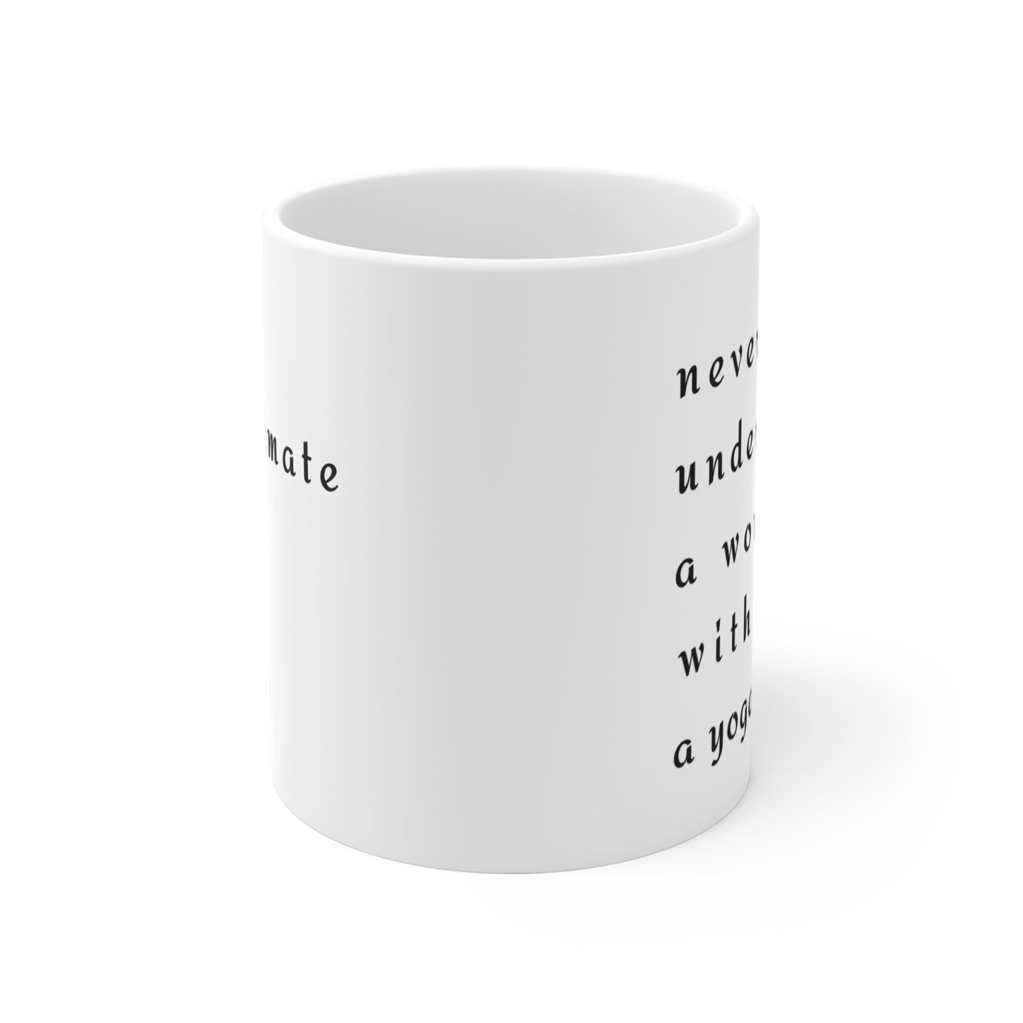 Never Underestimate A Woman With A Yoga Mat - Empowering White Coffee Mug for Yogis I Motivational Gift for Women I Inspirational Drinkware I Yoga Lover's Coffee Cup