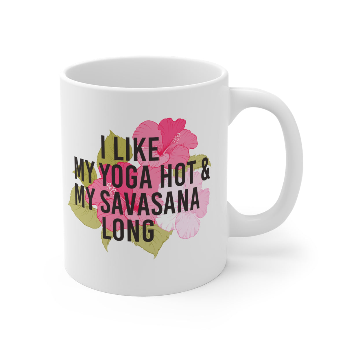 "I Like My Yoga Hot & My Savasana Long" Coffee Cup I Yoga Coffee Mug I Funny Yoga Mug I Meditation Gift