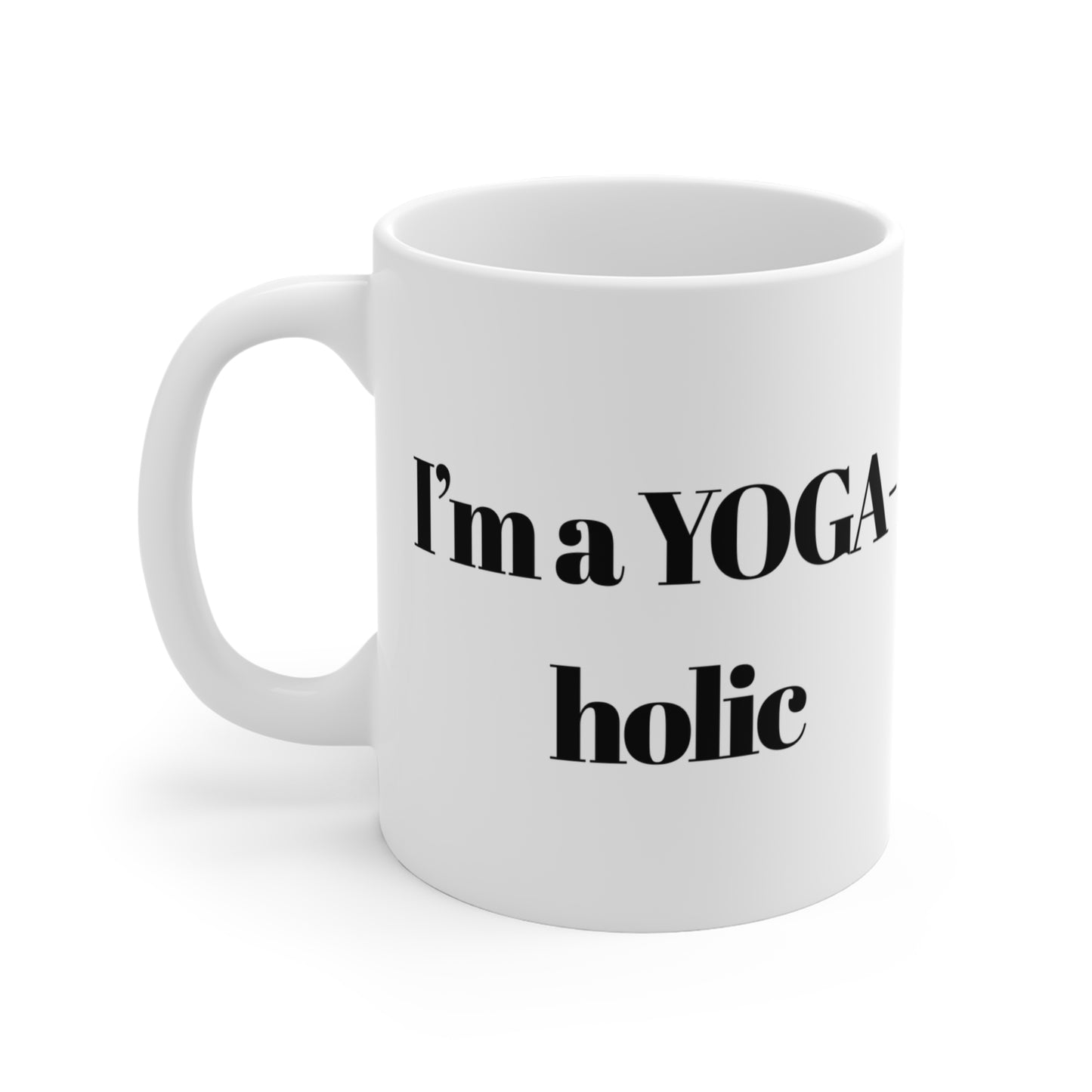 I'm a YOGA-holic - Yoga Lover's Mug | Perfect for Yoga Gift I Coffee Lovers I Meditation Days I Inspirational Drinkware