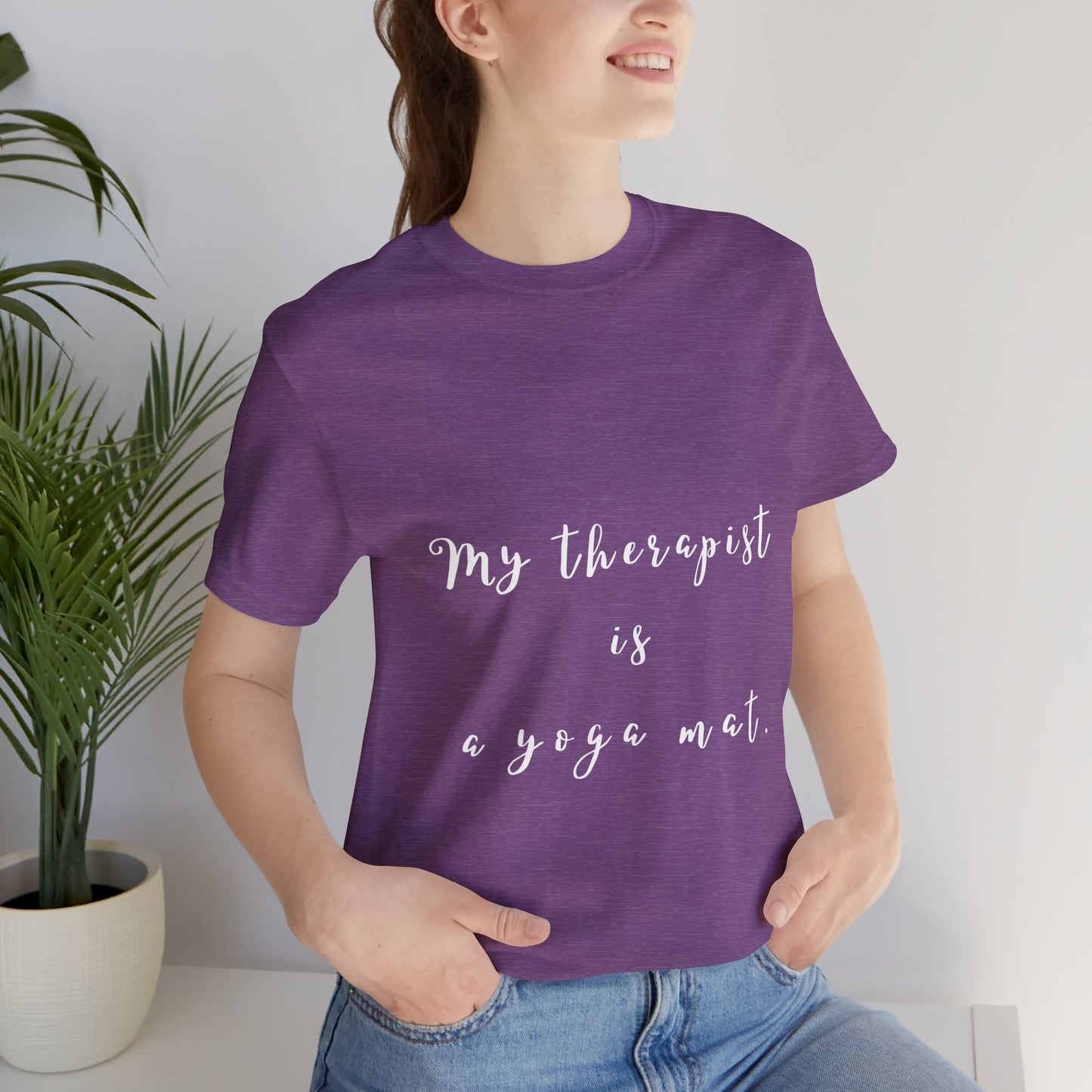 My Therapist is a Yoga Mat - Unisex Tee I Yoga T-Shirt I Gift for Yoga Lovers I Casual Mindfulness Wear