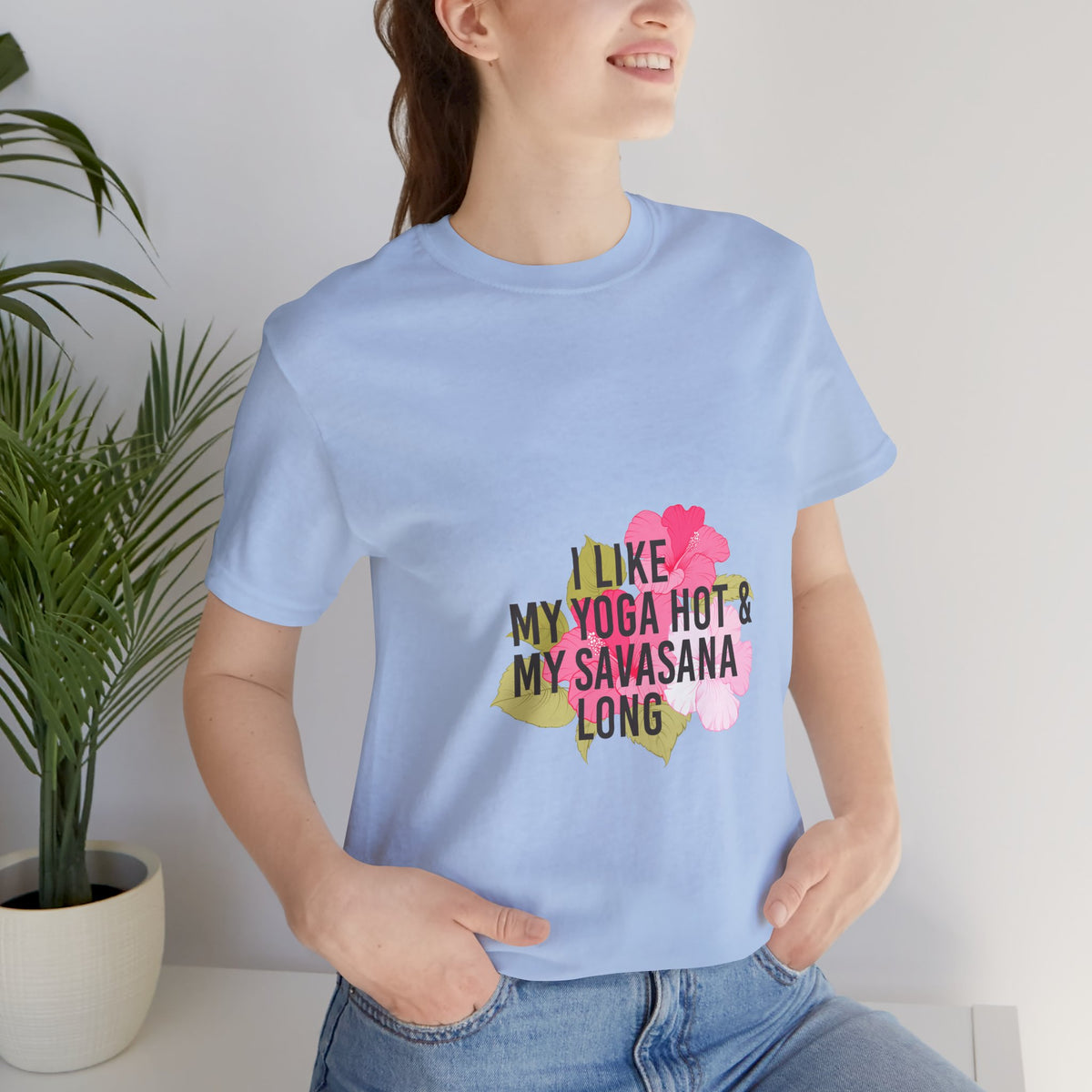 "I Like My Yoga Hot & My Savasana Long" Yoga T-Shirt - Floral Yoga Shirt I Yoga Shirt I Funny Yoga Shirt I Meditation Gift