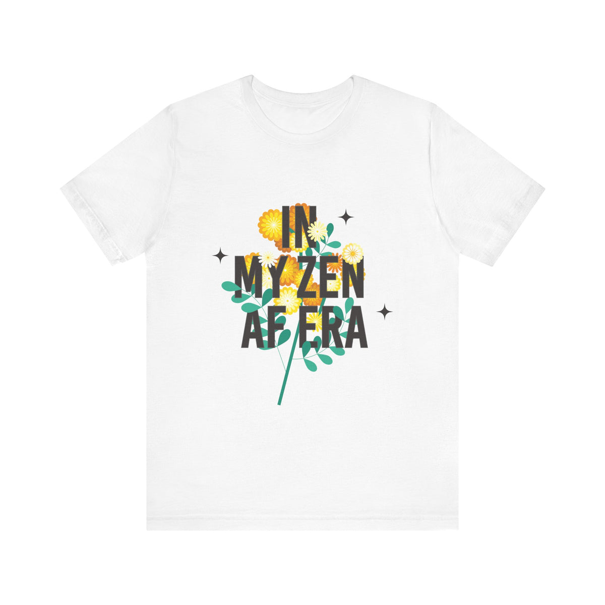 In My Zen AF Era T-Shirt - Floral Yoga Shirt I Funny Yoga Shirt I Flower Yoga Shirt I Meditation Gift For Yogi