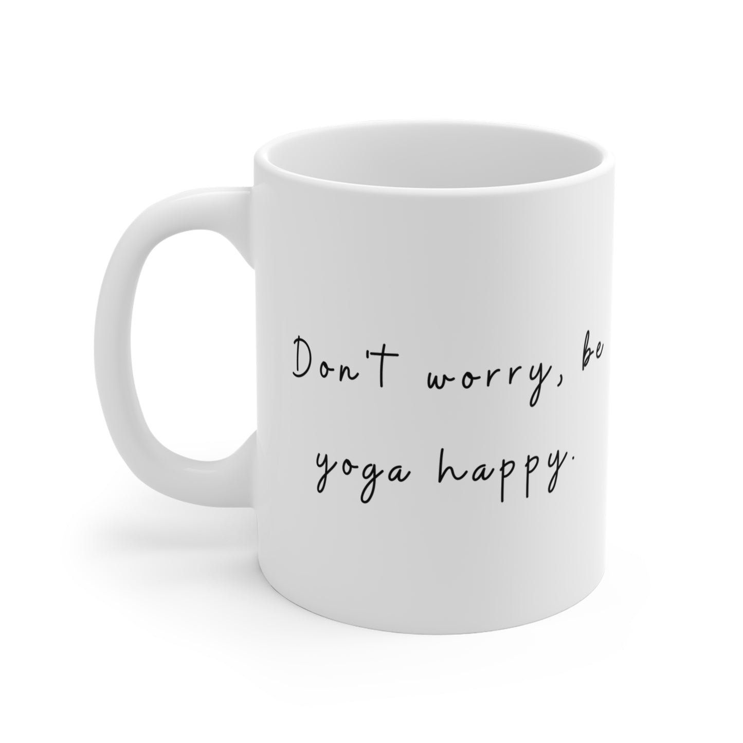 Don't Worry Be Yoga Happy - Yoga Inspirational Mug I Motivational Coffee Cup I Gift for Yogis I Wellness Mug I Self-Care Drinkware