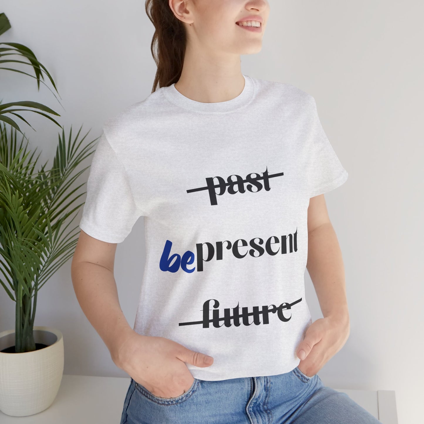 "Be Present" Yoga Unisex Tee | Mindfulness T-Shirt for Yogis I Meditation T-Shirt I Self-Care Apparel
