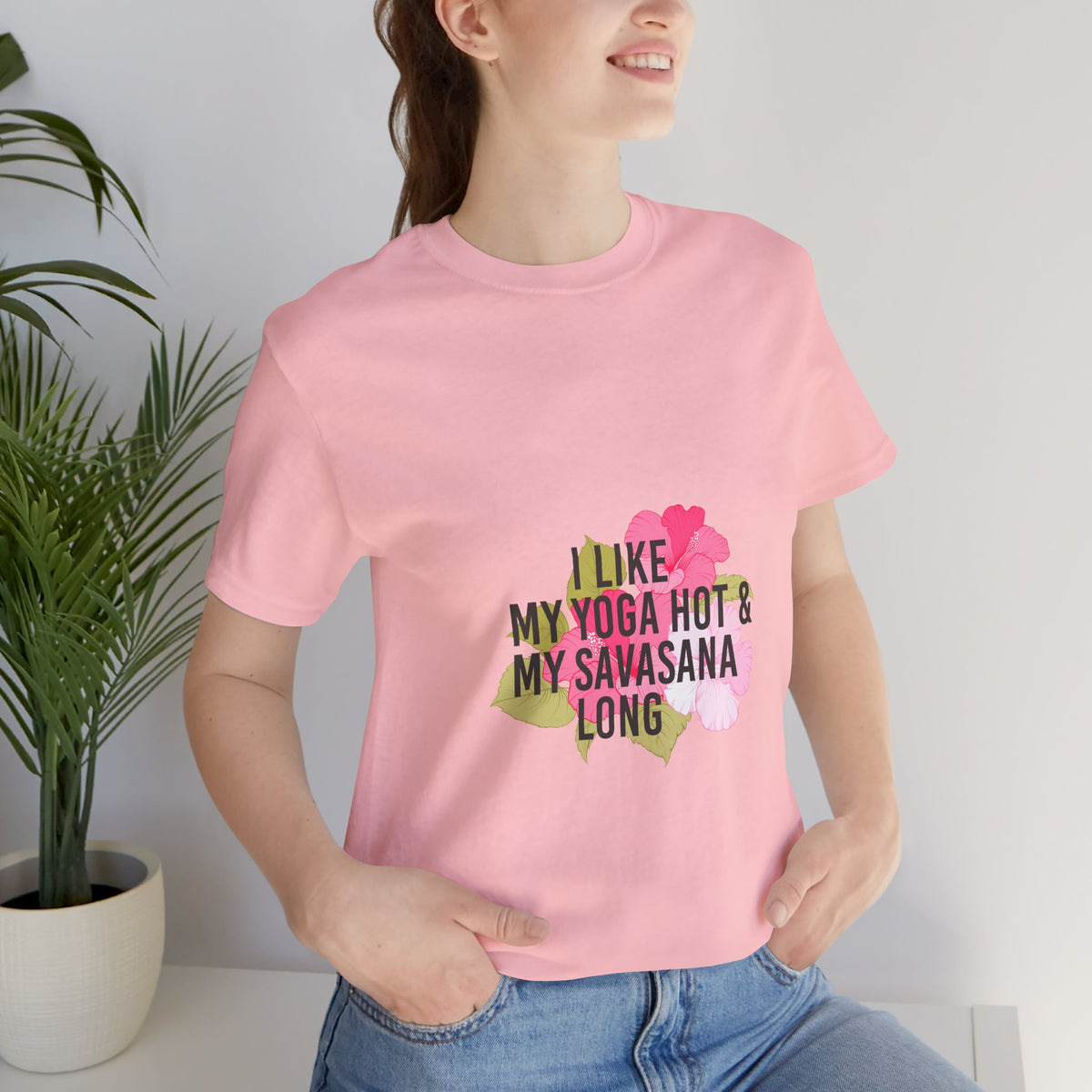 "I Like My Yoga Hot & My Savasana Long" Yoga T-Shirt - Floral Yoga Shirt I Yoga Shirt I Funny Yoga Shirt I Meditation Gift
