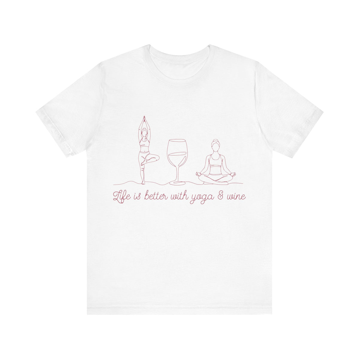 Yoga & Wine T-Shirt — "Life Is Better With Yoga & Wine" Relaxed Shirt I Wine Lover Shirt I Meditation Gift