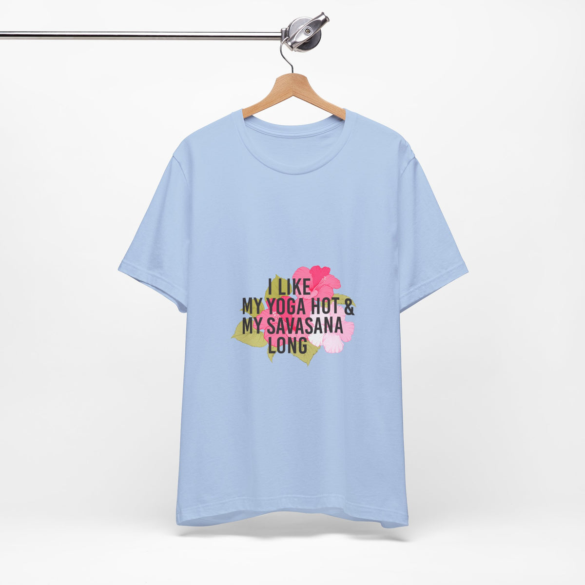 "I Like My Yoga Hot & My Savasana Long" Yoga T-Shirt - Floral Yoga Shirt I Yoga Shirt I Funny Yoga Shirt I Meditation Gift
