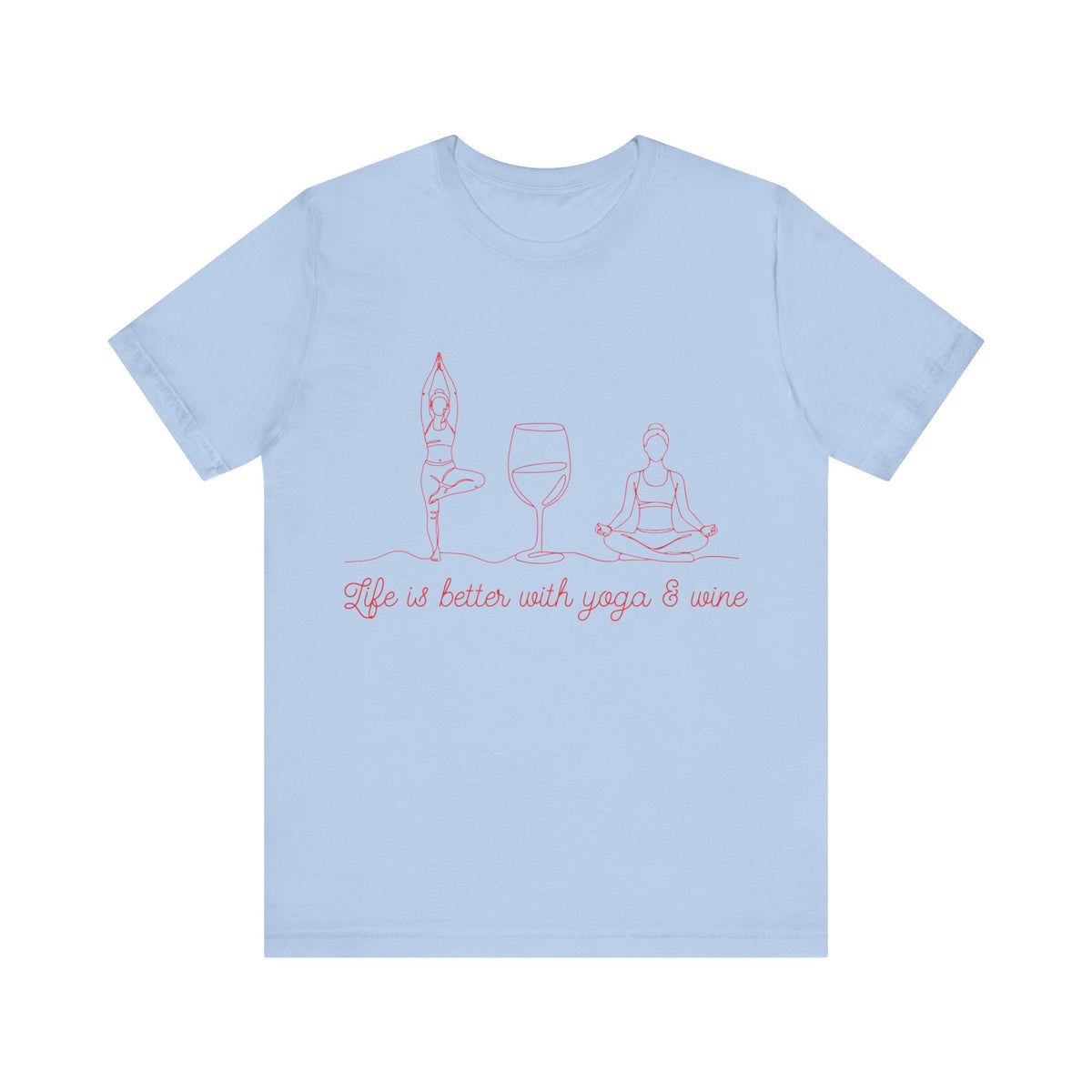 Yoga & Wine T-Shirt — "Life Is Better With Yoga & Wine" Relaxed Shirt I Wine Lover Shirt I Meditation Gift