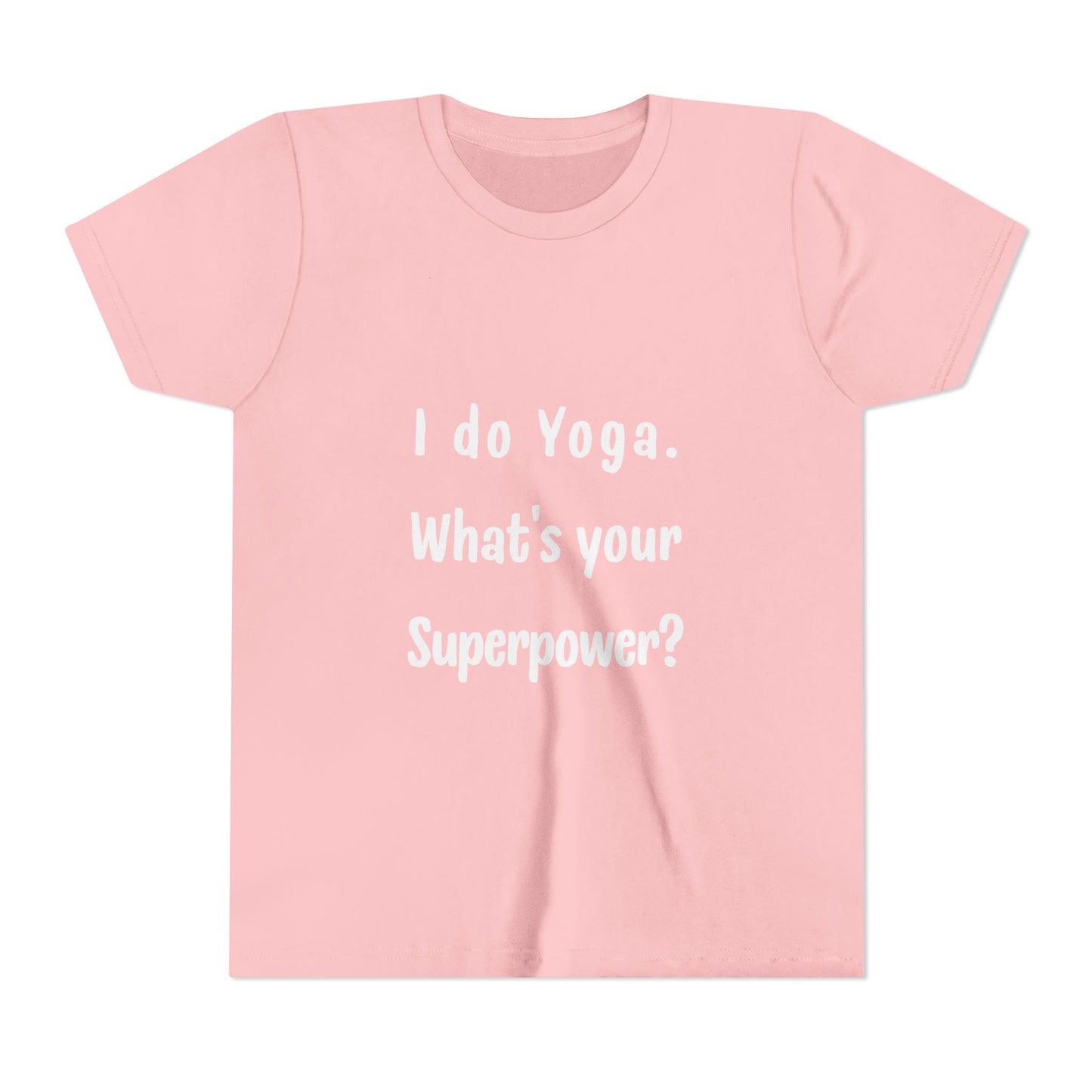 I do Yoga. What's your Superpower? Yoga Youth Tee - Inspiring T-Shirts for Kids I Fun Yoga Motivational Apparel I Kids Activewear