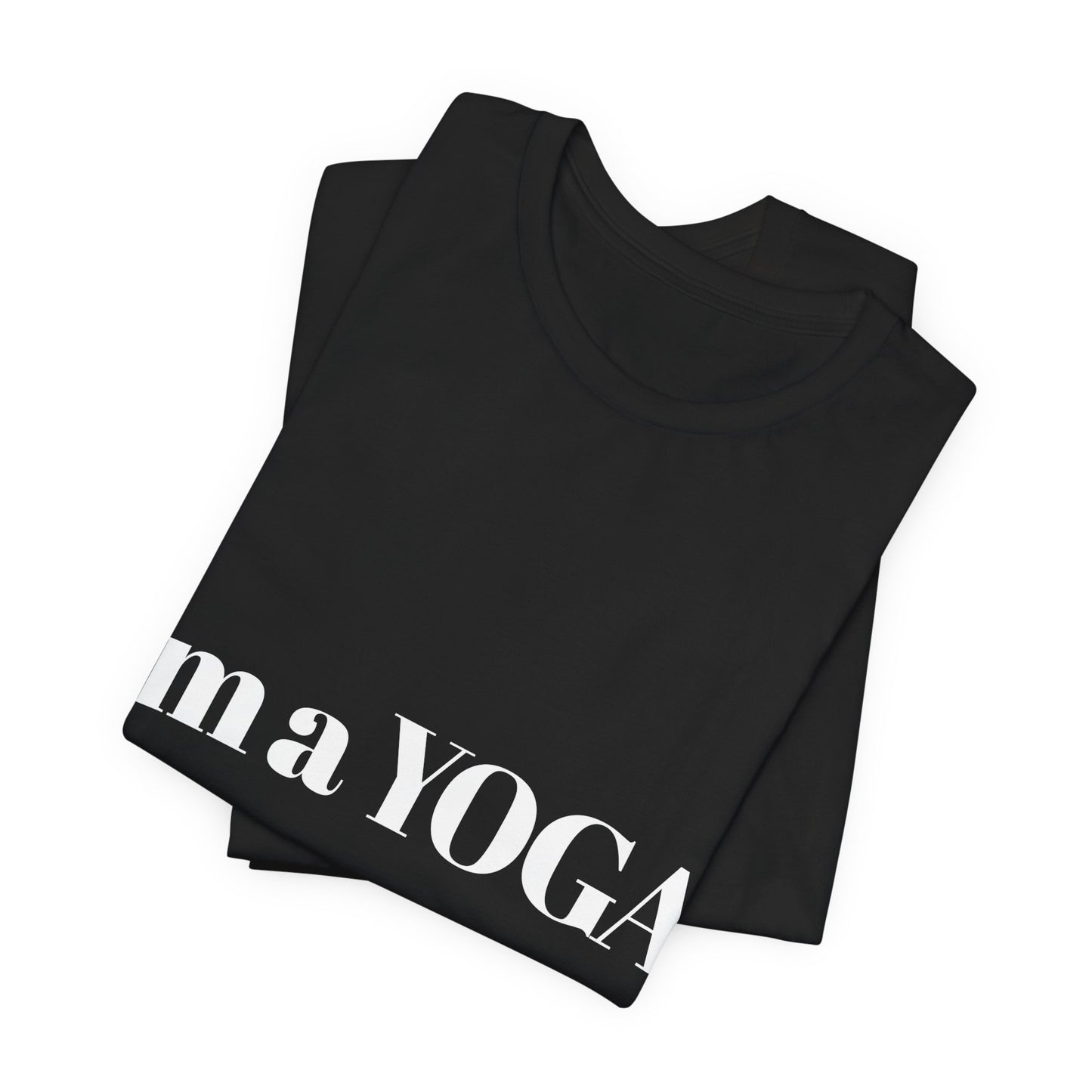 "I'm a YOGA-holic" Motivational T-Shirt - Unisex Tee for Yoga Lovers I Mindfulness Apparel I Meditation T-Shirt