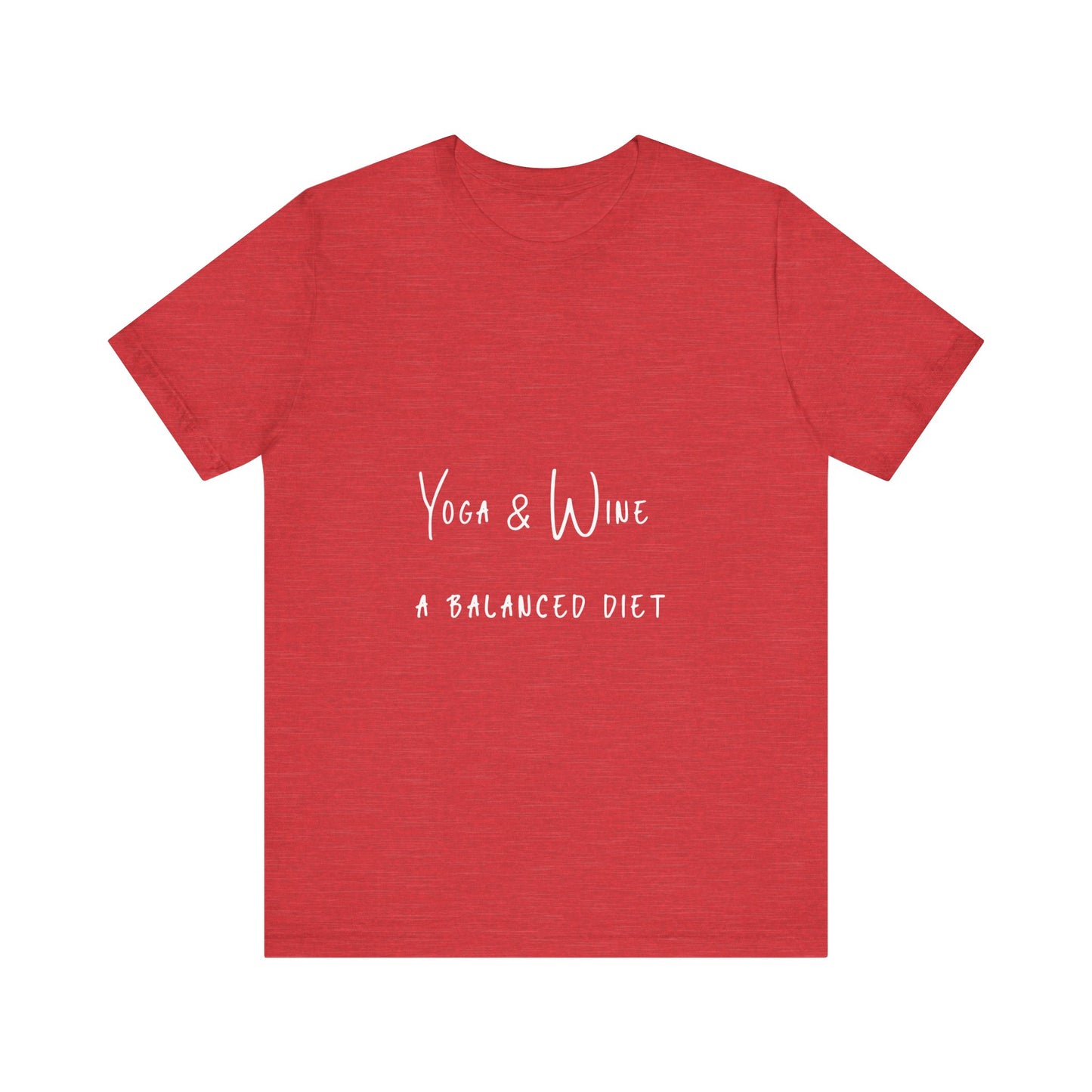 Yoga & Wine A Balanced Diet - Funny Unisex T-Shirt for Yoga Lovers I Funny Gift for Wine Enthusiast I Self-Care Meditation Apparel