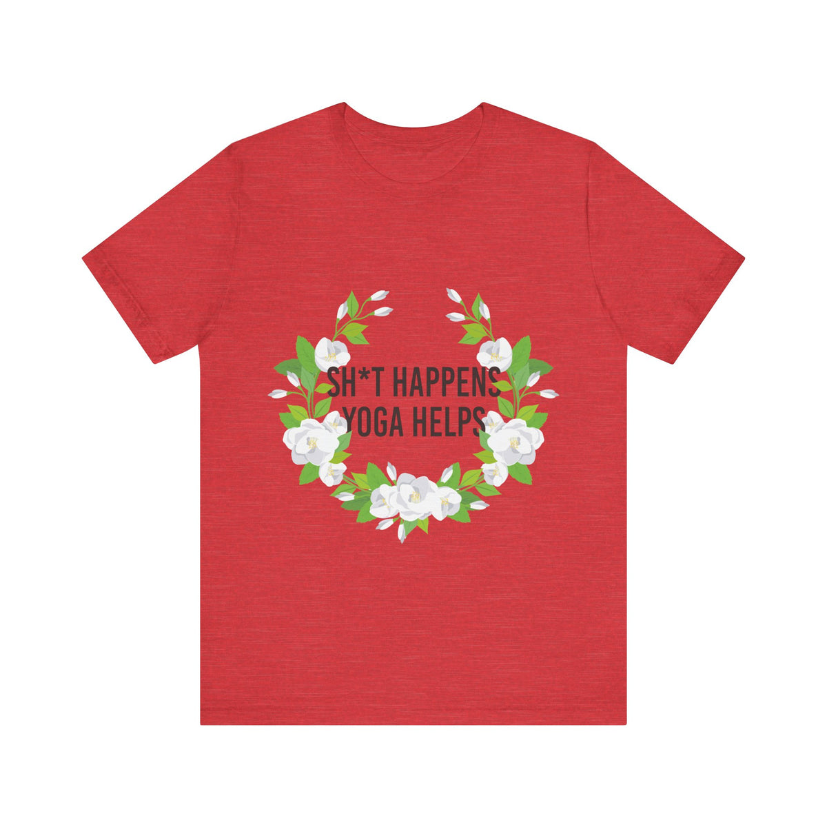 Yoga Tee “Sh*t Happens, Yoga Helps” Floral Relaxation T-Shirt I Funny Yoga Shirt I Meditation Gift For Yogini