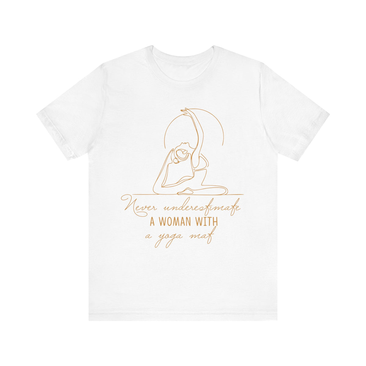 Yoga T-Shirt - "Never Underestimate A Woman with A Yoga Mat" Comfort Tee I Funny Yoga Shirt I Meditation Gift For Yogini