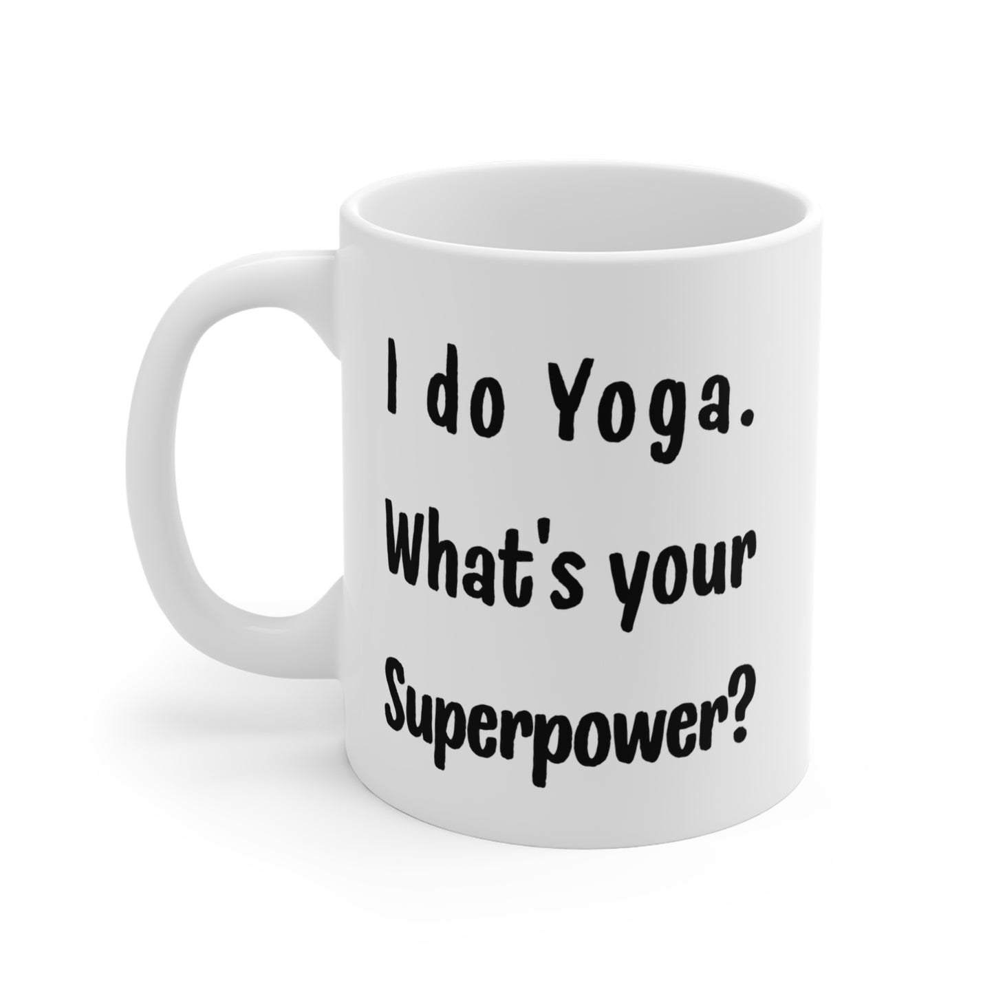 I do Yoga. What's Your Superpower? - Yoga Superpower Mug - Inspirational Coffee Cup I Gift for Yogis I Motivational Mug I Wellness Enthusiasts Present