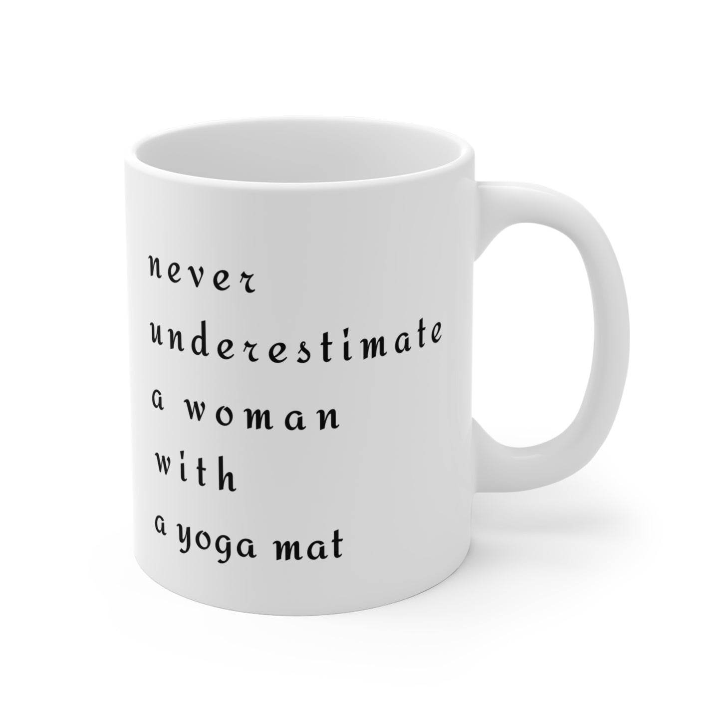 Never Underestimate A Woman With A Yoga Mat - Empowering White Coffee Mug for Yogis I Motivational Gift for Women I Inspirational Drinkware I Yoga Lover's Coffee Cup