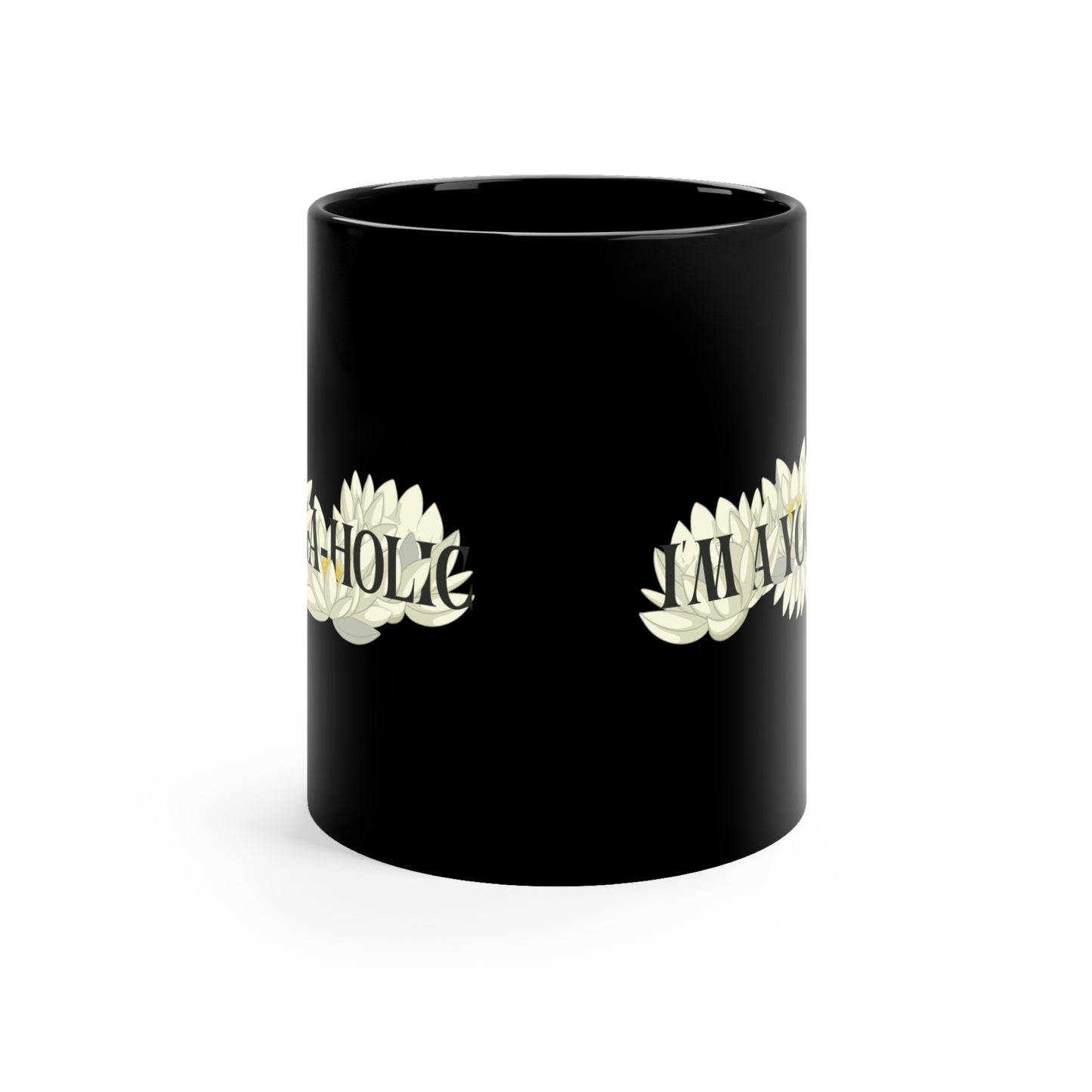 A Yoga-Holic Black Coffee Mug – "I'm A Yoga-Holic" Floral Cup I 11oz Funny Lotus Yoga Mug I Meditation Gift